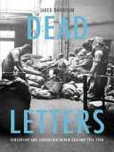 Dead letters : censorship and subversion in New Zealand, 1914-1920 /
