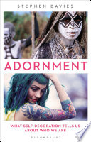 Adornment : what self-decoration tells us about who we are /