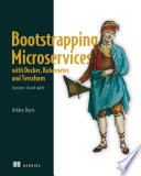 Bootstrapping microservices with Docker, Kubernetes, and Terraform : a project-based guide /