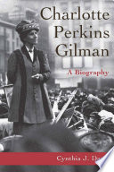 Charlotte Perkins Gilman : a biography /
