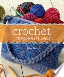 Crochet : the complete guide /