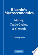 Ricardo's macroeconomics : money, trade cycles, and growth /