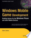 Windows mobile game development : building games for the Windows phone and other mobile devices /