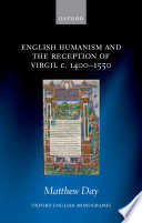 English humanism and the reception of Virgil c. 1400-1550 /
