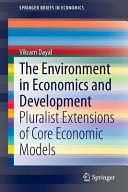 The environment in economics and development : pluralist extensions of core economic models /