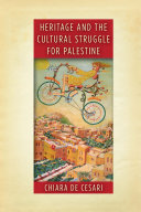 Heritage and the cultural struggle for Palestine /