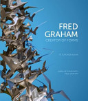 Fred Graham : creator of forms : te tohunga auaha /