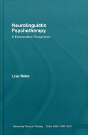 Neurolinguistic psychotherapy : a postmodern perspective /