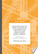 Emotions and the body in buddhist contemplative practice and mindfulness-based therapy : pathways of somatic intelligence /