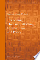 Eradicating human trafficking : culture, law, and policy /