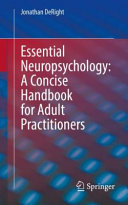 Essential Neuropsychology : a concise handbook for adult practitioners /