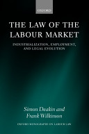 The law of the labour market : industrialization, employment, and legal evolution /