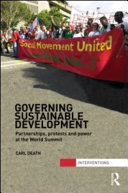 Governing sustainable development : partnerships, protests and power at the world summit /