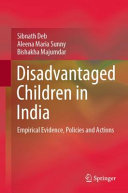 Disadvantaged children in India : empirical evidence, policies and actions /