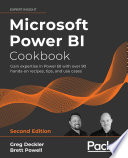 Microsoft Power BI cookbook : gain expertise in Power BI with over 90 hands-on recipes, tips, and use cases /