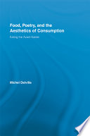 Food, poetry, and the aesthetics of consumption : eating the avant-garde /