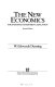 The new economics for industry, government, education /