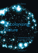 Decolonizing nature : contemporary art and the politics of ecology /