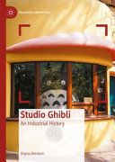 Studio Ghibli : an industrial history /
