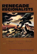 Renegade regionalists : the modern independence of Grant Wood, Thomas Hart Benton, and John Steuart Curry /