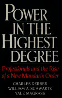 Power in the highest degree : professionals and the rise of a new Mandarin order /