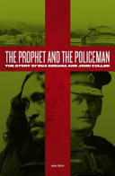 The prophet and the policeman : the story of Rua Kenana and John Cullen /