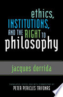 Ethics, institutions, and the right to philosophy /