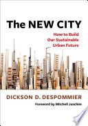 The New City : How to Build Our Sustainable Urban Future /