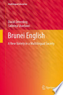 Brunei English : a new variety in a multilingual society /