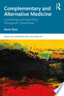 Complementary and alternative medicine : containing and expanding therapeutic possibilities /