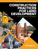 Construction Practices for Land Development : A Field Guide for Civil Engineers /