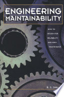 Engineering maintainability : how to design for reliability and easy maintenance /