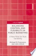 Balancing control and flexibility in public budgeting : a new role for rule variability /