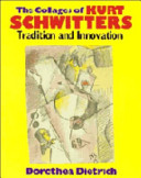 The collages of Kurt Schwitters : tradition and innovation /
