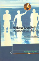 National identity and geopolitical visions : maps of pride and pain /