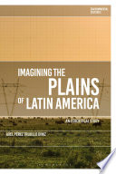 Imagining the plains of Latin America : an ecocritical study /
