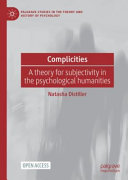 Complicities : a theory for subjectivity in the psychological humanities /