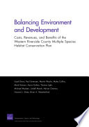 Balancing environment and development : costs, revenues, and benefits of western Riverside County multiple species habitat conservation plan /