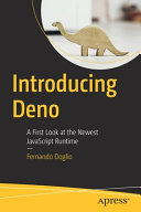 Introducing Deno : a first look at the newest javascript runtime /