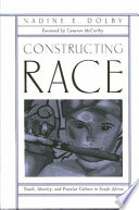 Constructing race : youth, identity, and popular culture in South Africa /