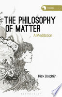 The philosophy of matter : a meditation /