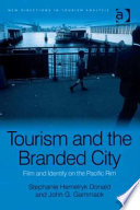 Tourism and the branded city : film and identity on the Pacific Rim /