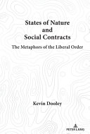 States of nature and social contracts : the metaphors of the liberal order /