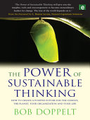 The power of sustainable thinking : how to create a positive future for the climate, the planet, your organization and your life /