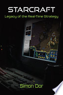 StarCraft : legacy of real-time strategy /