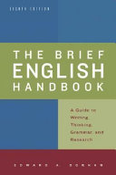 The brief English handbook : a guide to writing, thinking, grammar, and research /