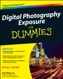 Digital photography exposure for dummies /