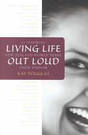 Living life out loud : 22 inspiring New Zealand women share their wisdom /
