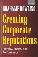 Creating corporate reputations : identity, image, and performance /