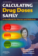 Calculating drug doses safely : a handbook for nurses and midwives /